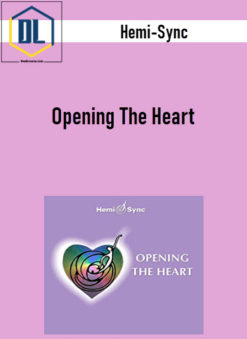 Hemi-Sync – Opening The Heart