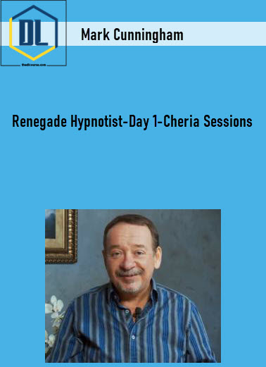 Mark Cunningham – Renegade Hypnotist-Day 1-Cheria Sessions 3 https://thedlcourse.com/wp-content/uploads/2021/11/Mark-Cunningham-–-Renegade-Hypnotist-Day-1-Cheria-Sessions.jpg