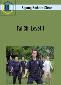 Sigung Richard Clear - Tai Chi Level 1