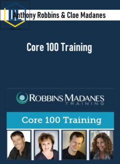 Anthony Robbins & Cloe Madanes - Core 100 Training