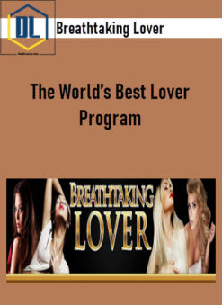 Breathtaking Lover - The World’s Best Lover Program