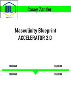 Casey Zander - Masculinity Blueprint ACCELERATOR 2.0