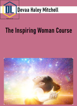 Devaa Haley Mitchell - The Inspiring Woman Course