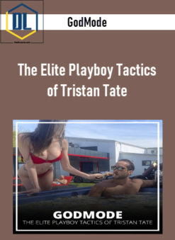 GodMode - The Elite Playboy Tactics of Tristan Tate