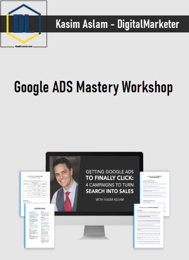 Kasim Aslam – DigitalMarketer – Google ADS Mastery Workshop 3 Kasim Aslam – DigitalMarketer – Google ADS Mastery Workshop