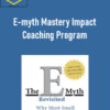 Michael Gerber - E-myth Mastery Impact Coaching Program