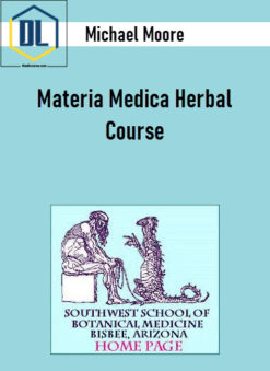 Michael Moore - Materia Medica Herbal Course