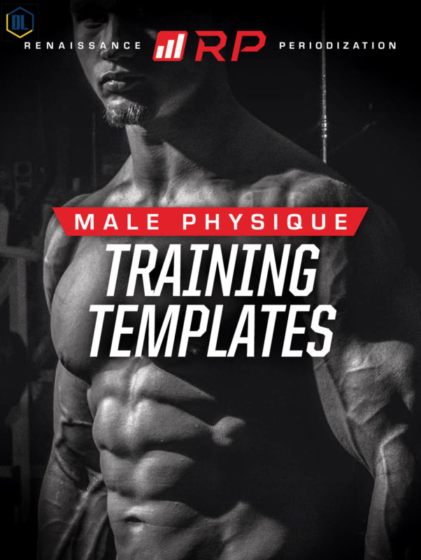 Renaissance Periodization – “Male Physique Training Templates”