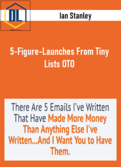 Ian Stanley – 5-Figure-Launches From Tiny Lists OTO