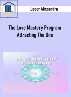 Leeor Alexandra – The Love Mastery Program Attracting The One