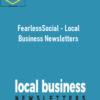 Ben Adkins – FearlessSocial – Local Business Newsletters