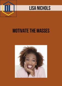 Lisa Nichols - Motivate The Masses