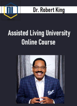 Dr. Robert King – Assisted Living University Online Course