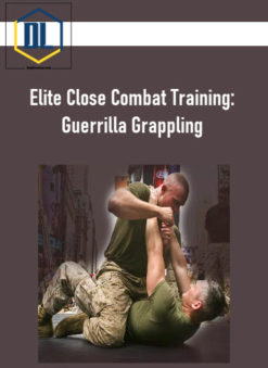 Elite Close Combat Training: Guerrilla Grappling