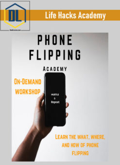 Life Hacks Academy – Phone Flipping Academy