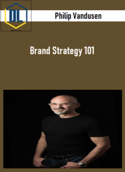 Philip Vandusen – Brand Strategy 101