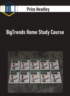 Price Headley – BigTrends Home Study Course