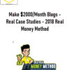 Make $2000/Month Blogs – Real Case Studies – 2018 Real Money Method