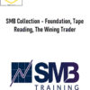 SMB Collection – Foundation, Tape Reading, The Wining Trader