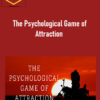 The Mindful Attraction Academy – The Psychological Game of Attraction