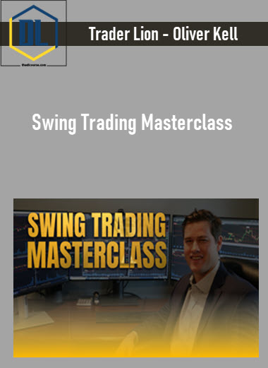 Swing Trading Masterclass – Trader Lion – Oliver Kell 3 Swing Trading Masterclass – Trader Lion – Oliver Kell