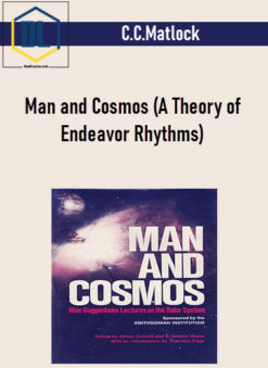 C.C.Matlock – Man and Cosmos (A Theory of Endeavor Rhythms)