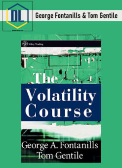 George Fontanills & Tom Gentile – The Volatility Course