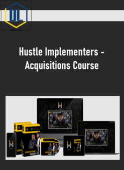 Hustle Implementers – Acquisitions Course