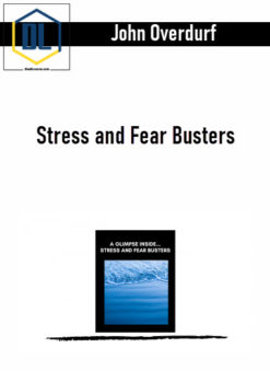 John Overdurf - Stress and Fear Busters