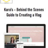 Kara’s – Behind the Scenes Guide to Creating a Vlog