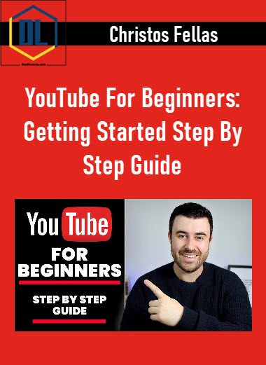 Christos Fellas – YouTube For Beginners: Getting Started Step By Step Guide 1 543