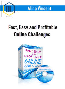 Alina Vincent – Fast, Easy and Profitable Online Challenges