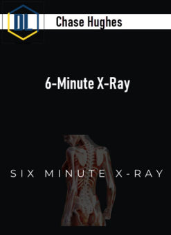 Chase Hughes – 6-Minute X-Ray