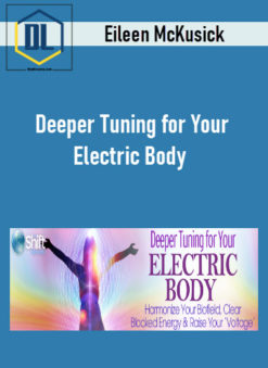 Eileen McKusick – Deeper Tuning for Your Electric Body