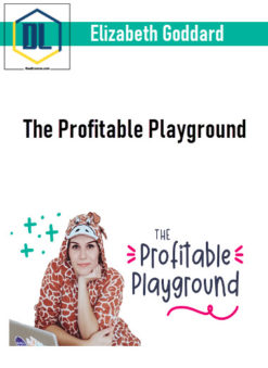 Elizabeth Goddard – The Profitable Playground