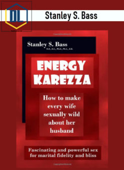 Stanley S. Bass – Energy Karezza