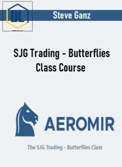 Steve Ganz – SJG Trading – Butterflies Class Course