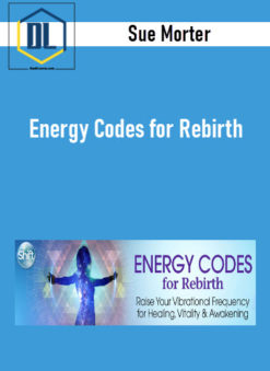 Sue Morter – Energy Codes for Rebirth