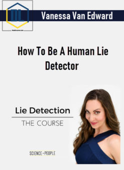 Vanessa Van Edward – How To Be A Human Lie Detector