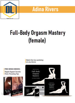 Adina Rivers – Full-Body Orgasm Mastery (female)