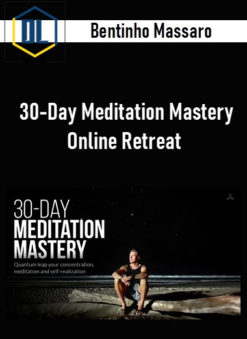 Bentinho Massaro – 30-Day Meditation Mastery Online Retreat