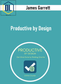 James Garrett - Productive by Design