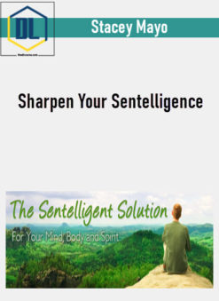 Stacey Mayo – Sharpen Your Sentelligence