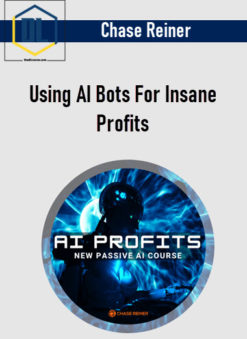 Chase Reiner – Using AI Bots For Insane Profits