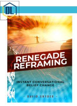 David Snyder – Renegade Reframing: Instant Conversational Belief Change CPI3