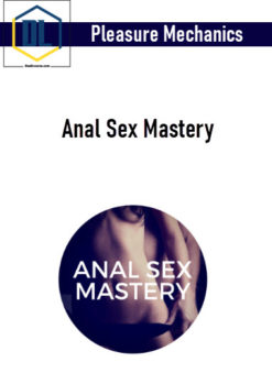 Pleasure Mechanics – Anal Sex Mastery