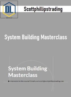 Scottphillipstrading – System Building Masterclass