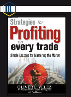 Strategies for Profiting on Every Trade: Simple Lessons for Mastering the Market