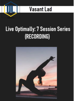 Vasant Lad – Live Optimally: 7 Session Series (RECORDING)