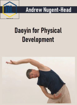 Andrew Nugent-Head – Daoyin for Physical Development